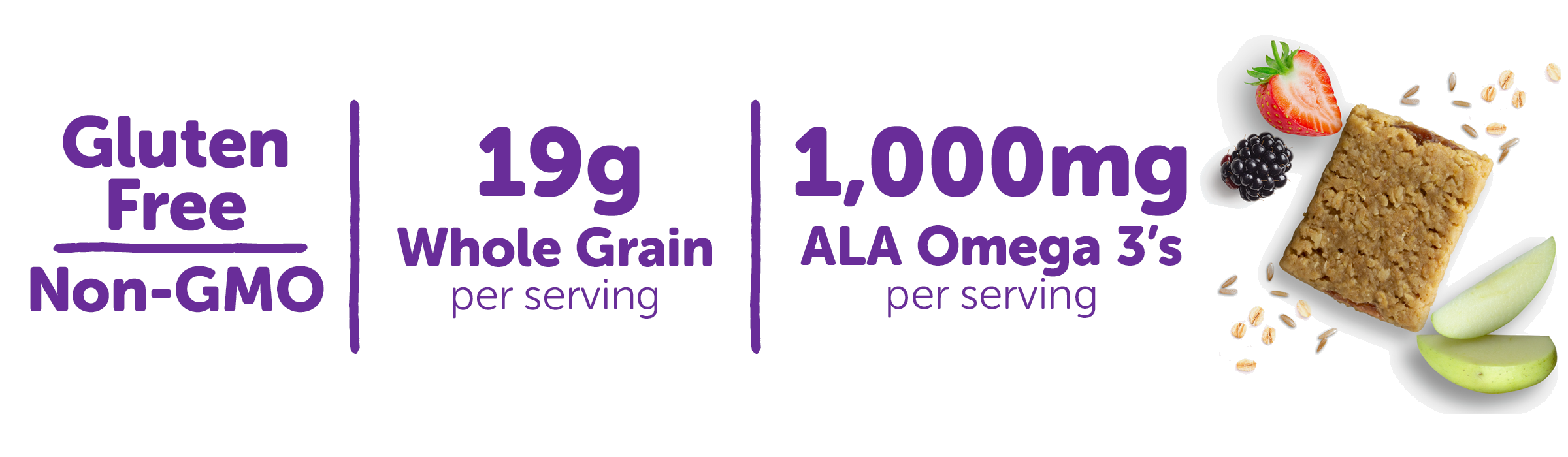 Gluten Free / 19g Whole Grain per serving / 1,000mg ALA Omega 3's per serving